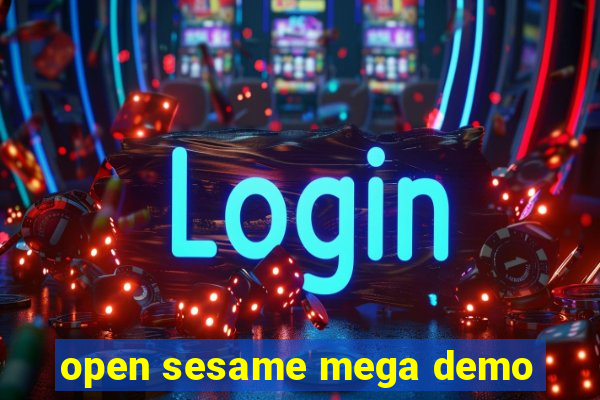 open sesame mega demo